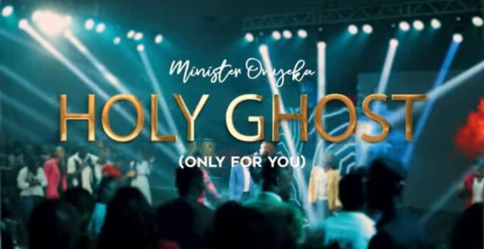 Minister Onyeka - Holy Ghost Lyrics (Only For You)