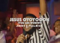 JIMMY D PSALMIST – JESUS OYOYOOH Lyrics