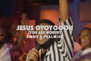 JIMMY D PSALMIST – JESUS OYOYOOH Lyrics